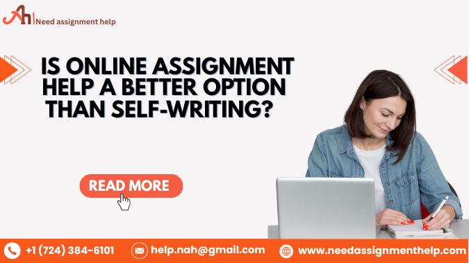 Is Online Assignment Help A Better Option Than Self-Writing?